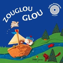 Zouglouglou - Coline Promeyrat raconte... - "Et vogue la petite souris" et "Le bâteau de monsieur Zouglouglou