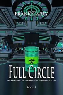 Full Circle - Prehistory of the League of Planetary Systems, #3