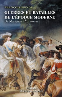 Guerres et batailles de l   époque moderne - De Marignan à Yorktown