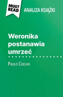 Weronika postanawia umrzec ksiazka Paulo Coelho (Analiza ksiazki) - Pelna analiza i szczególowe podsumowanie pracy