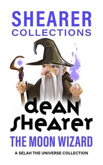 The Moon Wizard: A Selah the Universe Collection - Selah the Universe