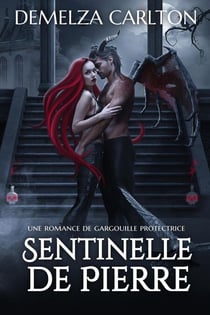 Sentinelle de Pierre: Une Romance de Gargouille Protectrice - Cœur d'Acier, #3