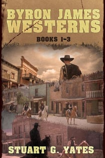 Byron James Westerns - Books 1-3 - Byron James Westerns