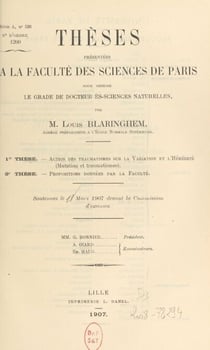 Action des traumatismes sur la variation et l'hérédité : mutation et traumatismes - Suivi de Propositions données par la Faculté : Des mutations chez les animaux ; La mutation chez les Ammonoïdés et ses applications à la stratigraphie