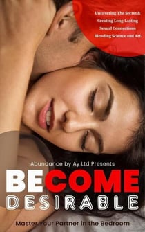 Become Desirable : Master Your Partner in the Bedroom
