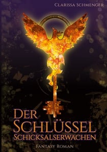 Der Schlüssel - Schicksalserwachen (Band 1 der magischen New Adult Romantacy-Trilogie)