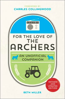 For the Love of The Archers - An Unofficial Companion