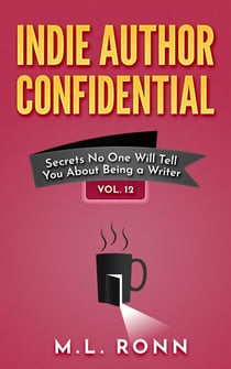 Indie Author Confidential 12 - Indie Author Confidential, #12