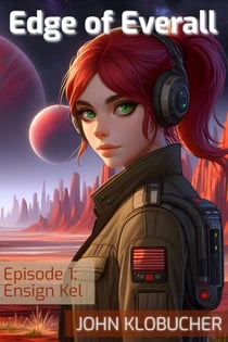 Episode 1: Ensign Kel - Edge of Everall, #1