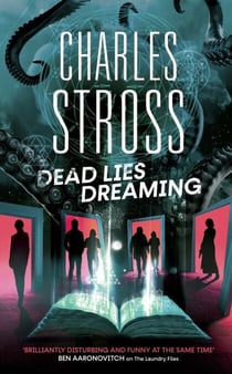 Dead Lies Dreaming - Book 1 of the New Management, A new adventure begins in the world of the Laundry Files