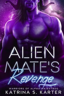 Alien Mate's Revenge - Warriors of Alpha Majestrog, #2