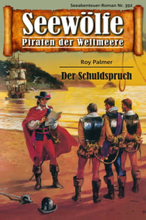 Seewölfe - Piraten der Weltmeere 392 - Der Schuldspruch