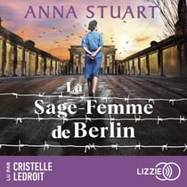 La sage-femme de Berlin - Femmes de guerre - Tome 2 - Le roman best-seller inspiré d'une incroyable histoire vraie