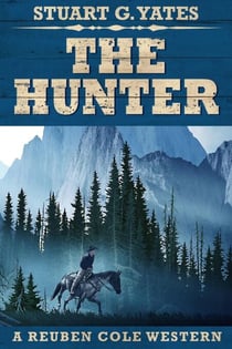 The Hunter - Reuben Cole Westerns, #2