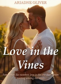 Love in the Vines - Christian Romance Series, #4