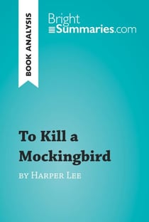 To Kill a Mockingbird by Harper Lee (Book Analysis) - Detailed Summary, Analysis and Reading Guide
