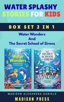 Water Splashy Stories for Kids Box Set 2 in 1 Water Wonders And The Secret School of Sirens