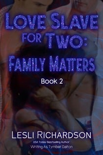 Love Slave for Two: Family Matters - Love Slave for Two, #2