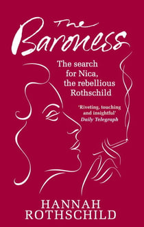 The Baroness - The Search for Nica the Rebellious Rothschild