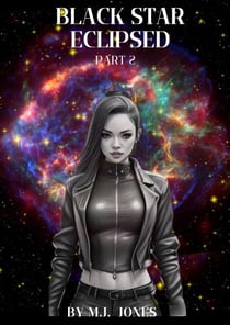 Black Star Eclipsed - Black Star Trilogy by M.J. Jones, #2