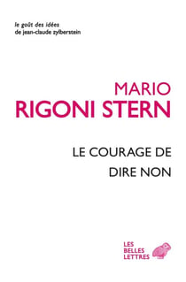 Le courage de dire non - Conversations et entretiens, 1963-2007