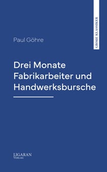 Drei Monate Fabrikarbeiter und Handwerksbursche
