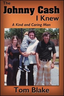 The Johnny Cash I Knew. A Kind and Caring Man