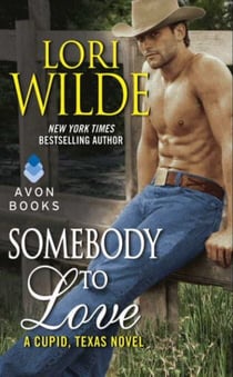 Somebody to Love - A Cupid, Texas Novel
