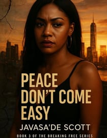 Peace Don't Come Easy - Breaking Free Series, #3