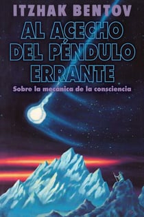 Al acecho del péndulo errante - Sobre la mecánica de la consciencia