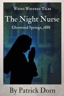 The Night Nurse: Glenwood Springs, 1888