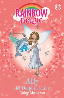 Ally the Dolphin Fairy - The Ocean Fairies Book 1