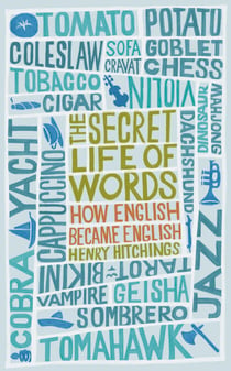 The Secret Life of Words - How English Became English