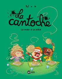 La cantoche, Tome 09 - La main à la pâte