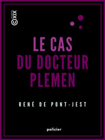 Le Cas du docteur Plemen - Mémoires d'un détective