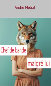 Chef de bande   malgré lui