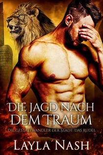 Die Jagd nach dem Traum - Die Gestaltwandler der Stadt: Das Rudel, #5