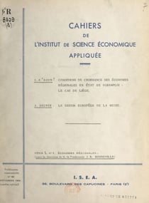 Conditions de croissance des économies régionales en état de suremploi, le cas de Liège - Suivi de Le destin européen de la Meuse