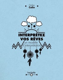 Interprétez vos rêves - un modèle d'interprétation