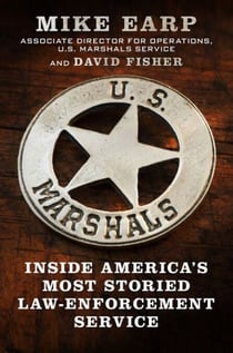U.S. Marshals - Inside America's Most Storied Law Enforcement Agency
