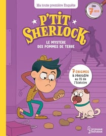 Le mystère des pommes de terre - P'tit Sherlock Ma tout première enquête
