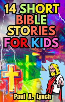 14 Short Bible Stories For Kids - Short Bible Stories For Kids