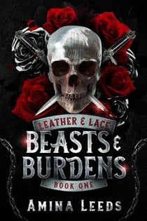 Beasts & Burdens - Leather & Lace Series, #1