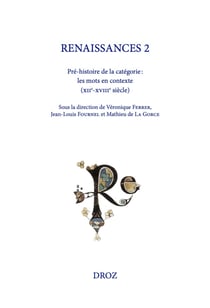Renaissances 2 - Pré-histoire de la catégorie : les mots en contexte (XIIe-XVIIIe siècle)