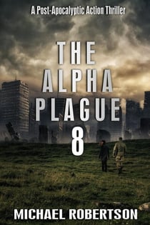 The Alpha Plague 8 - The Alpha Plague, #8