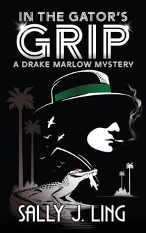 In the Gator's Grip - A Drake Marlow Mystery, #1