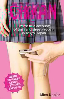 Chika - Bizarre true accounts of train and street groping in Tokyo, Japan