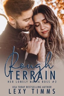 Rough Terrain - Her Lonely Mafia Boss Series, #2