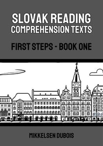 Slovak Reading Comprehension Texts: First Steps - Book One - Slovak Reading Comprehension Texts