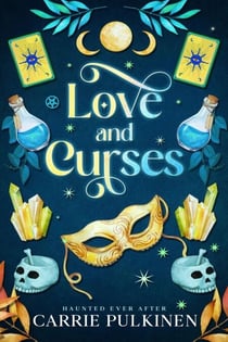 Love and Curses: A Crescent City Ghost Tours Romance - Haunted Ever After, #3